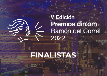 Dircom anuncia los finalistas de los ‘Premios Dircom Ramón del Corral 2022’
