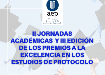 La AEP celebra sus II Jornadas Académicas y los III Premios a la Excelencia en los Estudios de Protocolo
